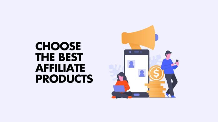 How to Choose the Right Affiliate Products to Promote on Your Blog