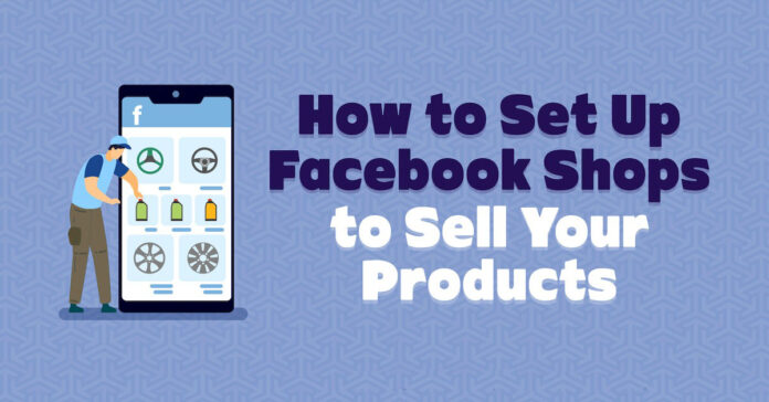 Facebook Shop: How to Sell Products Directly from Your Facebook Page