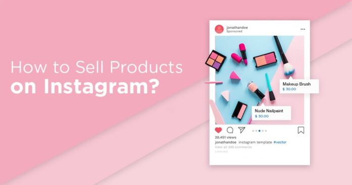 Instagram Shopping: How to Sell Products Directly on Instagram