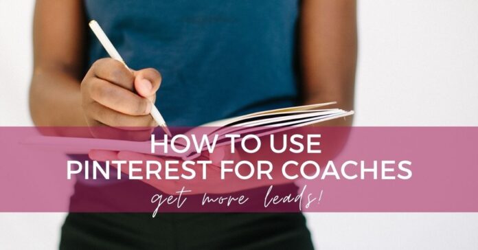 How to Use Pinterest to Build and Sell Your Coaching Business