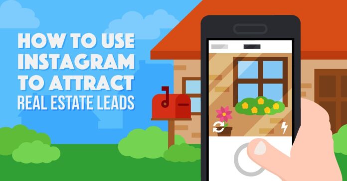 Instagram for Real Estate Agents: How to Generate Leads and Sales