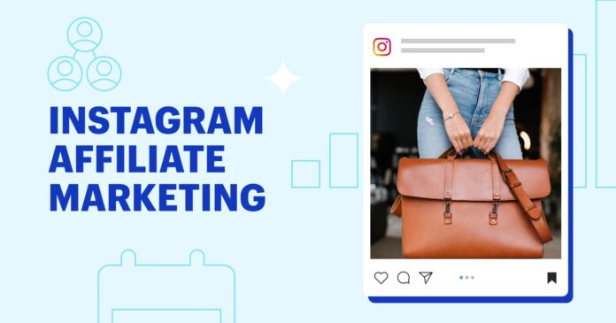 Affiliate Marketing on Instagram: How to Make Money