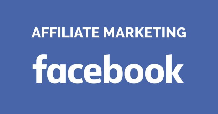 Affiliate Marketing on Facebook: A Step-by-Step Guide