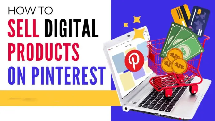 How to Use Pinterest to Sell Your Digital Products and Services