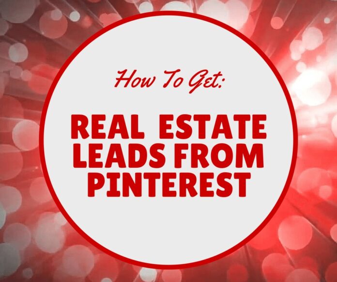 Pinterest for Real Estate Investors: How to Generate Leads and Sales.